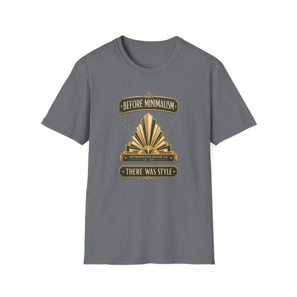 Before Minimalism There Was Style-T-Shirt
