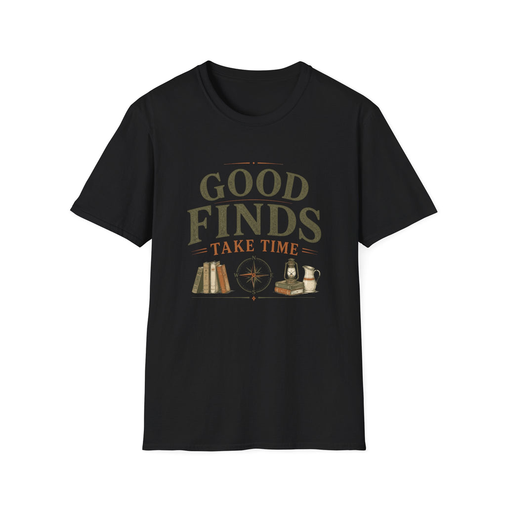 Good Finds Take Time-T-Shirt