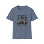 I Have Enough Junk Said No One Ever -T-Shirt
