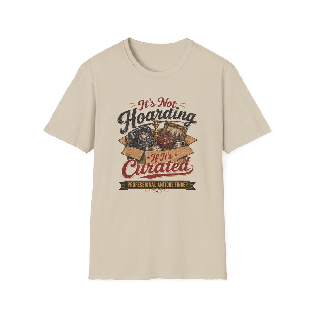 It's Not Hoarding If It's Curated-T-Shirt