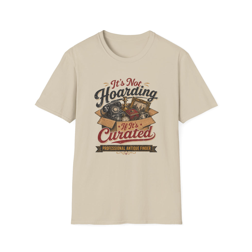 It's Not Hoarding If It's Curated-T-Shirt