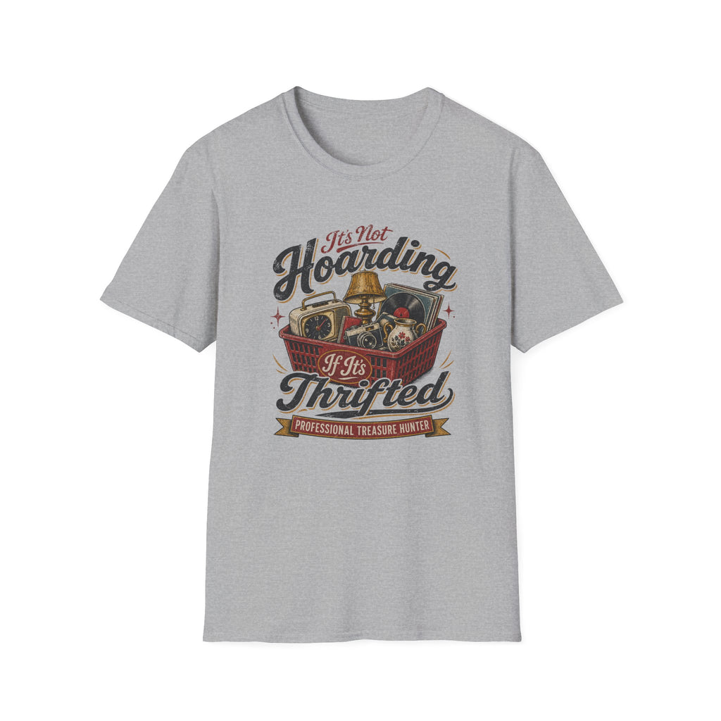 It's Not Hoarding If It's Thrifted -T-Shirt