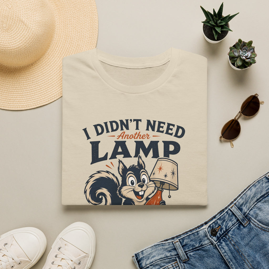 I Didn't Need Another Lamp-Finder Series-T-Shirt