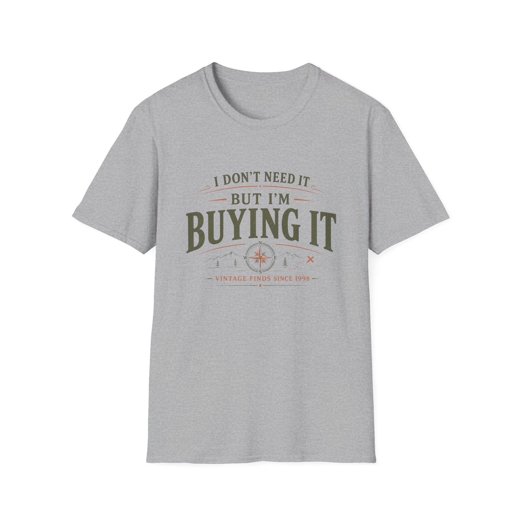 I Don't Need It But I'm Buying It-T-Shirt