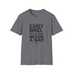 Early Bird Needs A Nap -T-Shirt