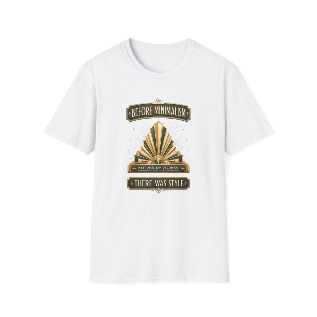 Before Minimalism There Was Style-T-Shirt