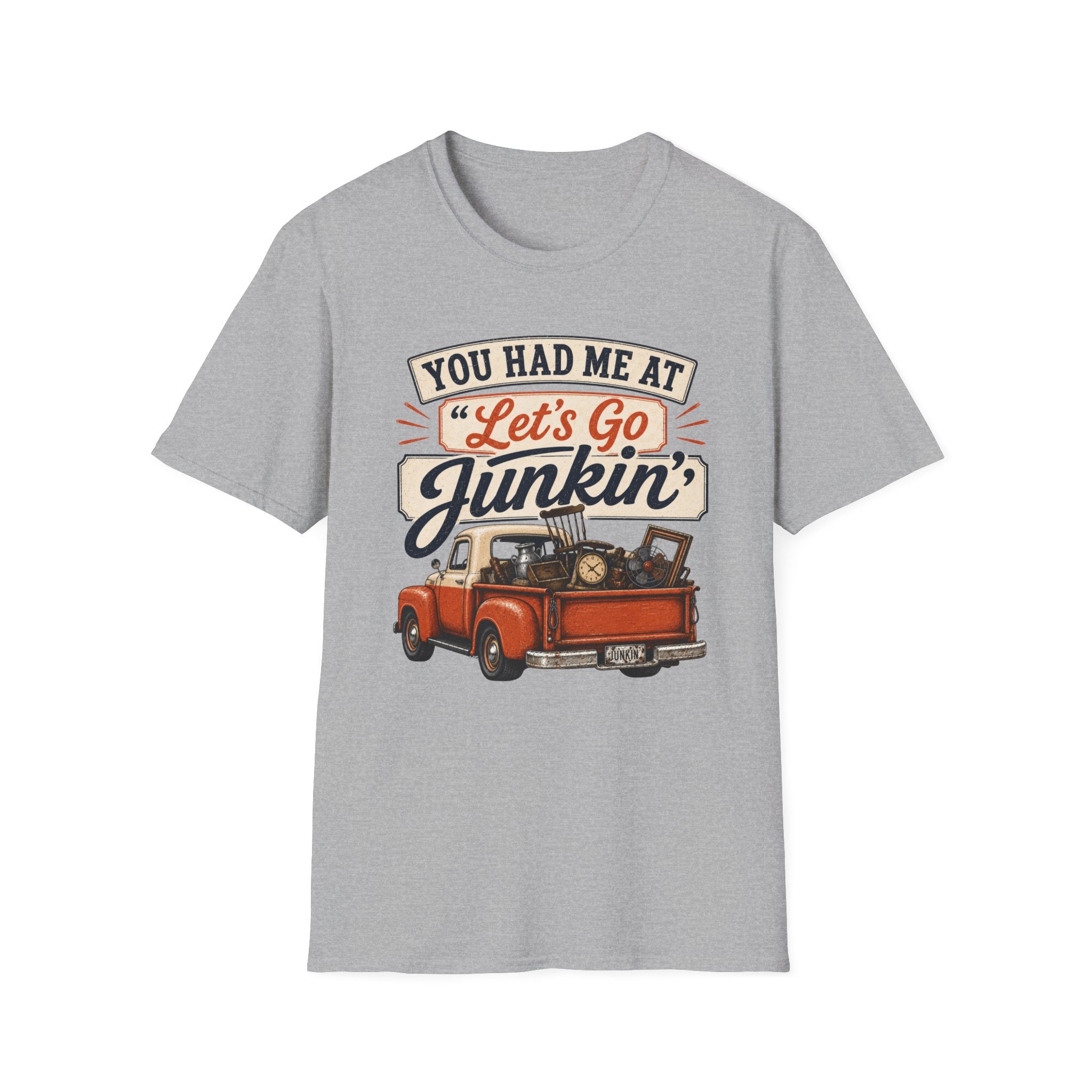 You Had Me At Let's Go Junkin'-T-Shirt