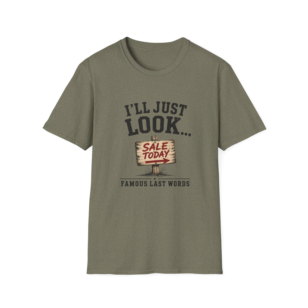 I'll Just Look Famous Last Words -T-Shirt