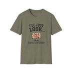 I'll Just Look Famous Last Words -T-Shirt