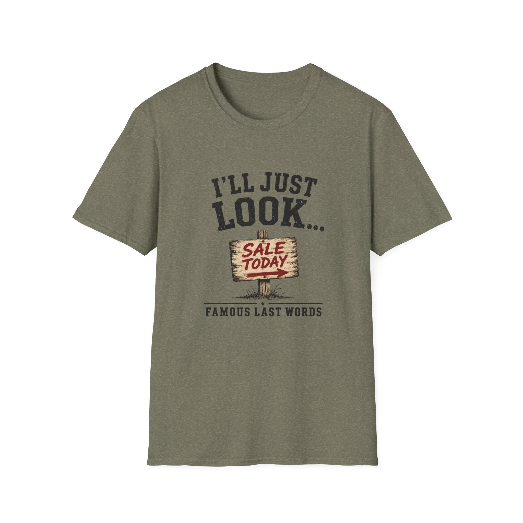 I'll Just Look Famous Last Words -T-Shirt
