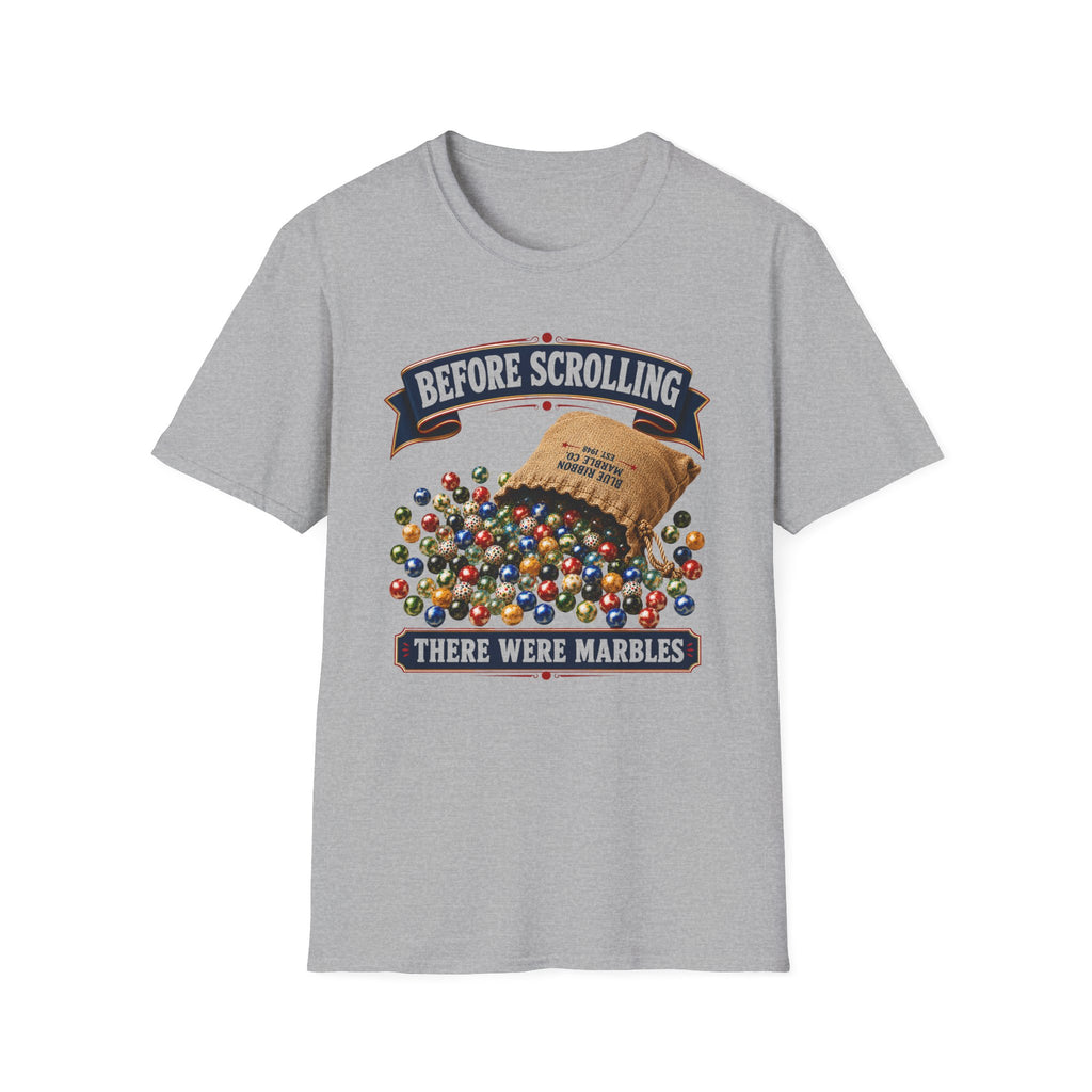 Before Scrolling There Were Marbles -T-Shirt