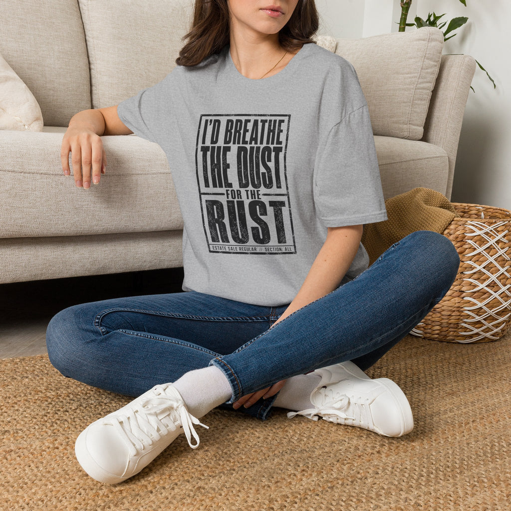 I'd Breathe The Dust For The Rust -T-Shirt