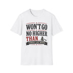 Won't Go No Higher Than-Gavel-T-Shirt