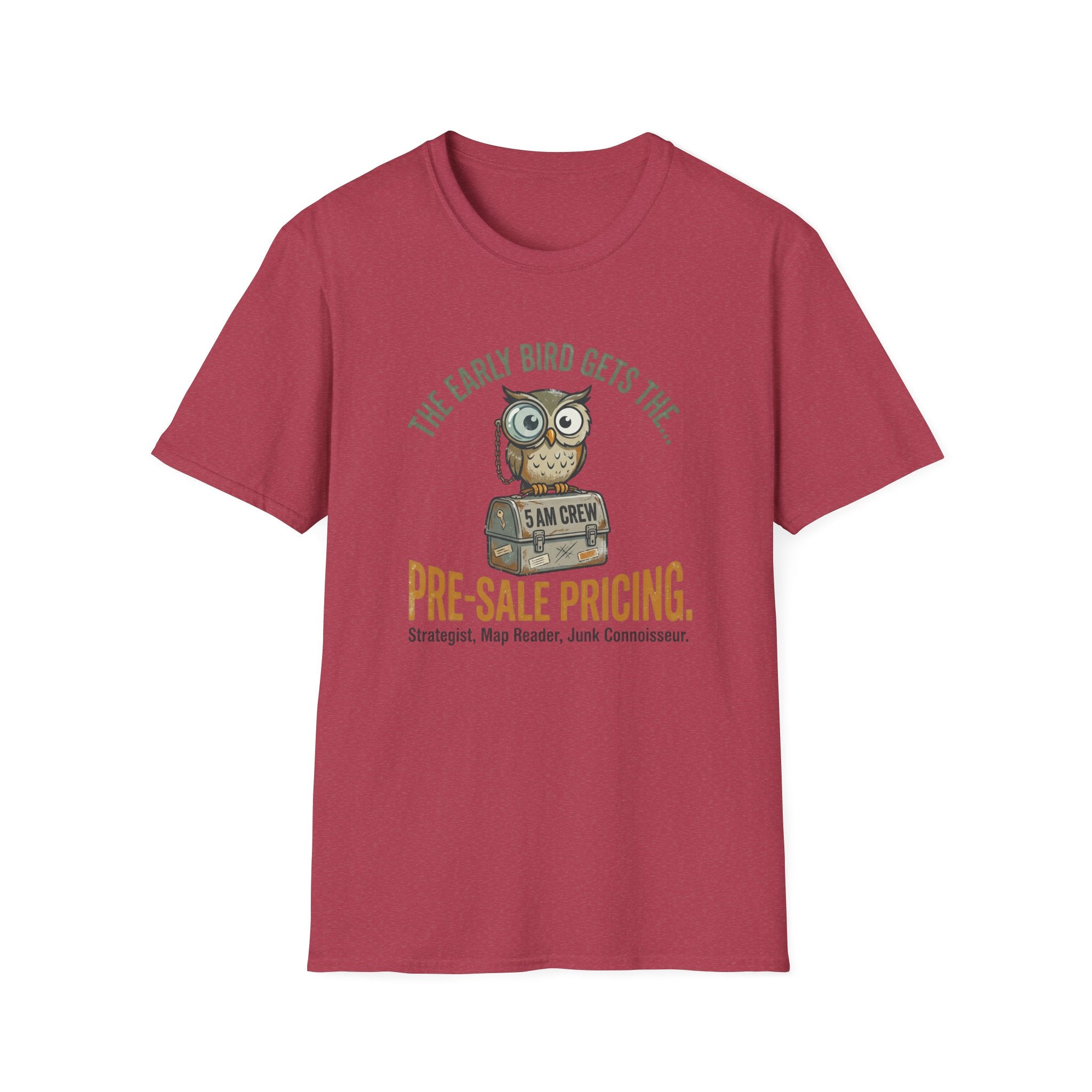 The Early Bird Gets The Pre-Sale Pricing -T-Shirt
