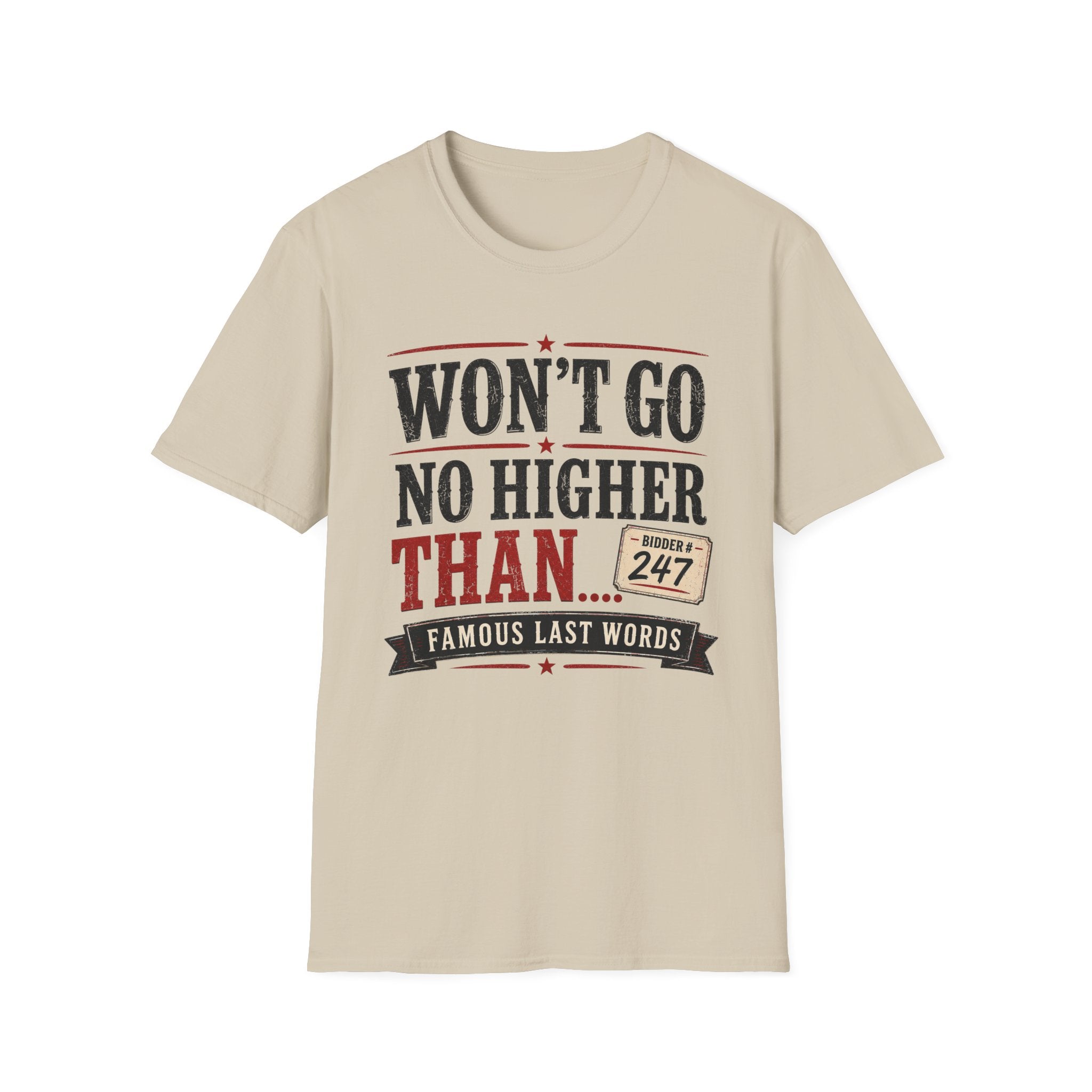 Won't Go No Higher Than-Bidder-T-Shirt