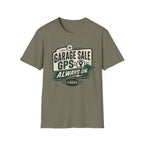 Garage Sale GPS: Always On-T-Shirt
