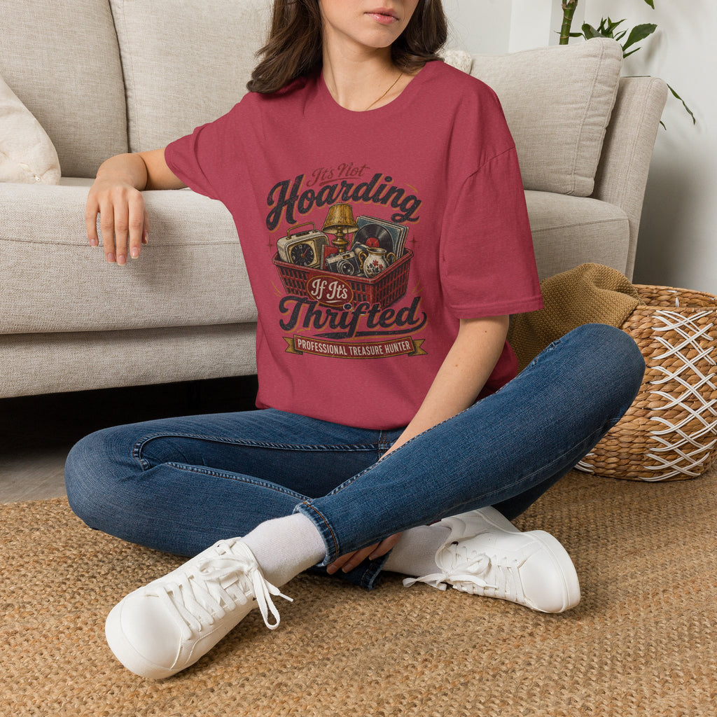 It's Not Hoarding If It's Thrifted -T-Shirt