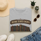 Before Search Engines There Were Books-T-Shirt