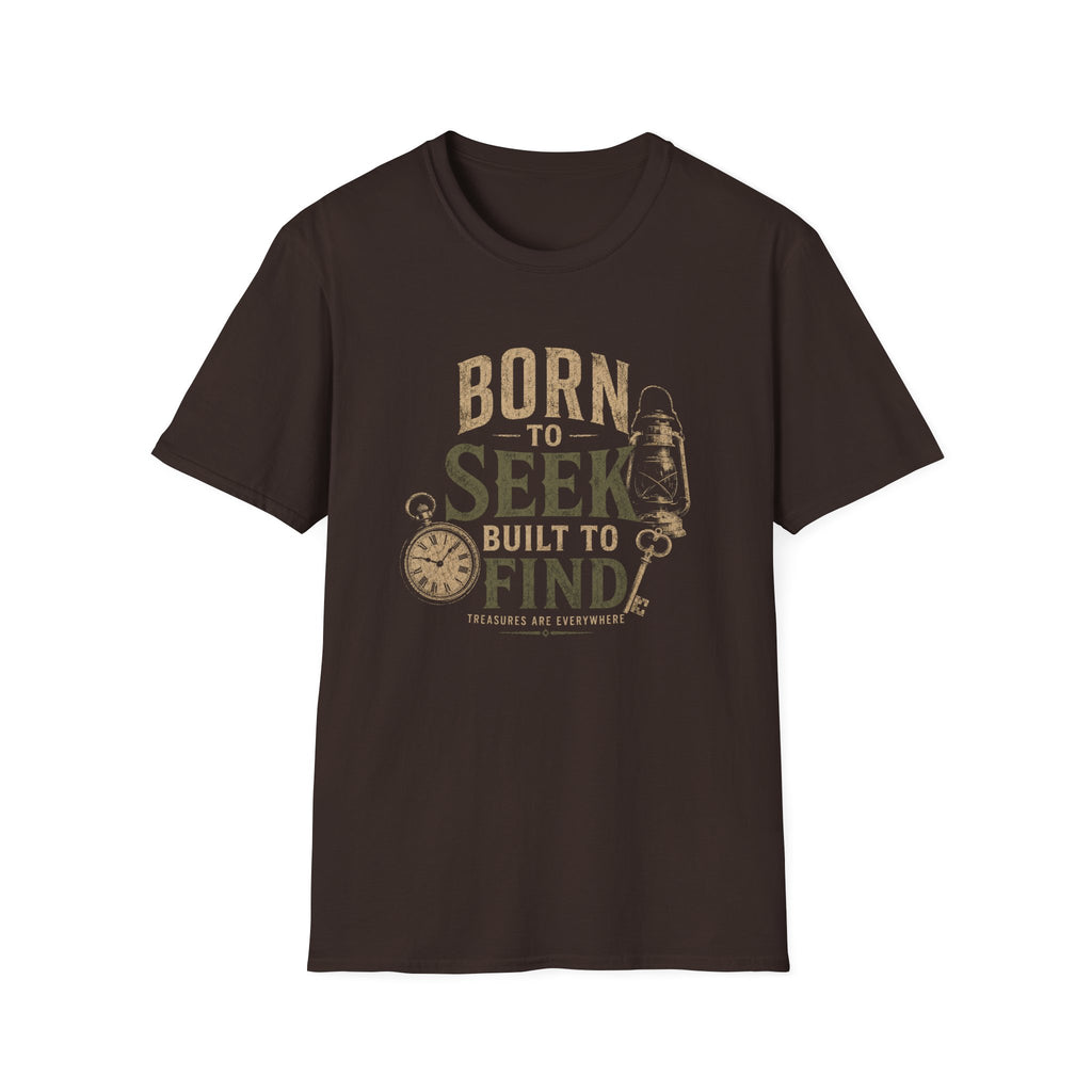 Born to Seek Built to Find-T-Shirt