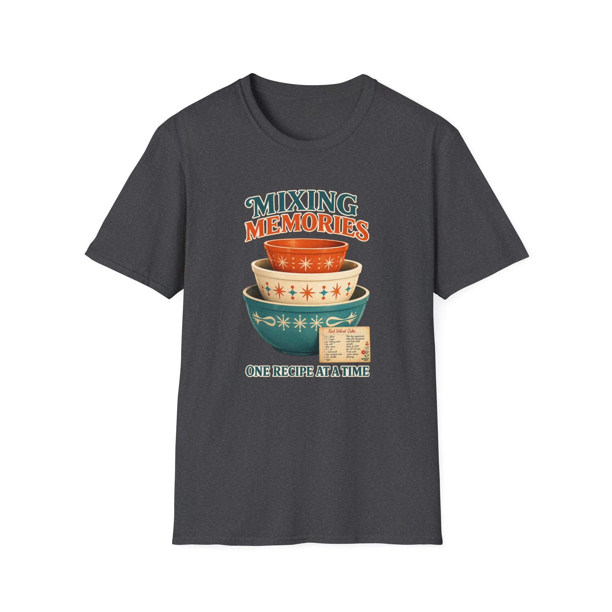 Mixing Memories One Recipe At A Time -T-Shirt