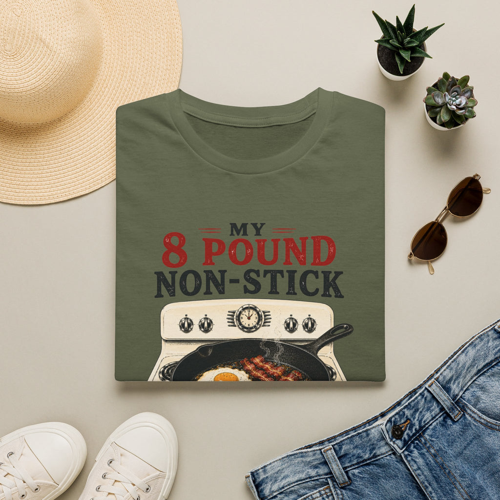 My 8 Pound Non-Stick Skillet-T-Shirt