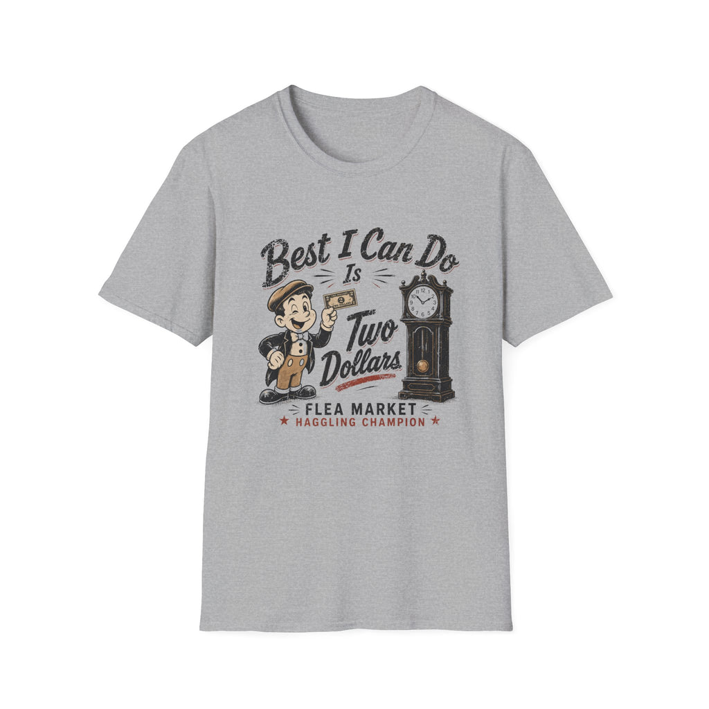 Best I Can Do Is Two Dollars-T-Shirt