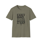 Early Bird Needs A Nap -T-Shirt