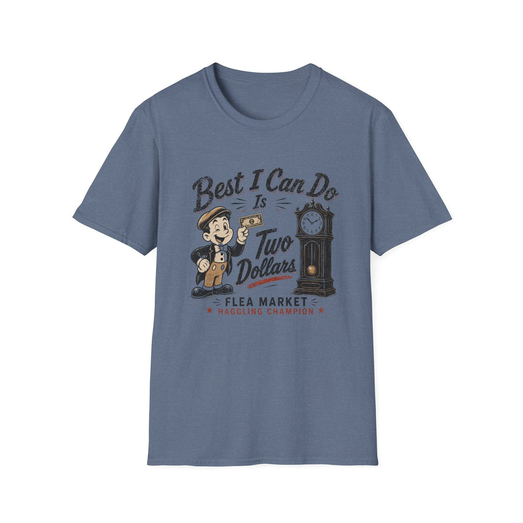 Best I Can Do Is Two Dollars-T-Shirt