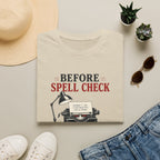 Before Spell Check There Was Thinking-T-Shirt