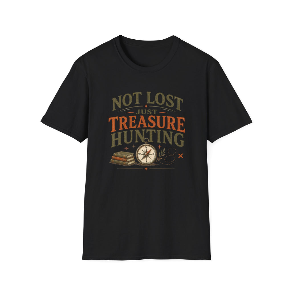 Not Lost Just Treasure Hunting-T-Shirt