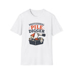 Professional Pile Digger-T-Shirt