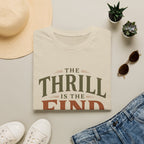 The Thrill is in The Find-T-Shirt