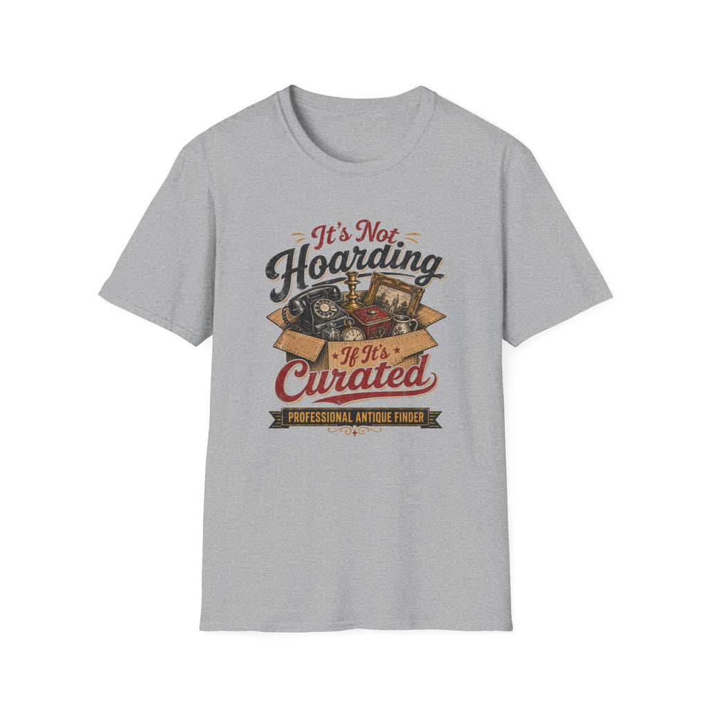 It's Not Hoarding If It's Curated-T-Shirt