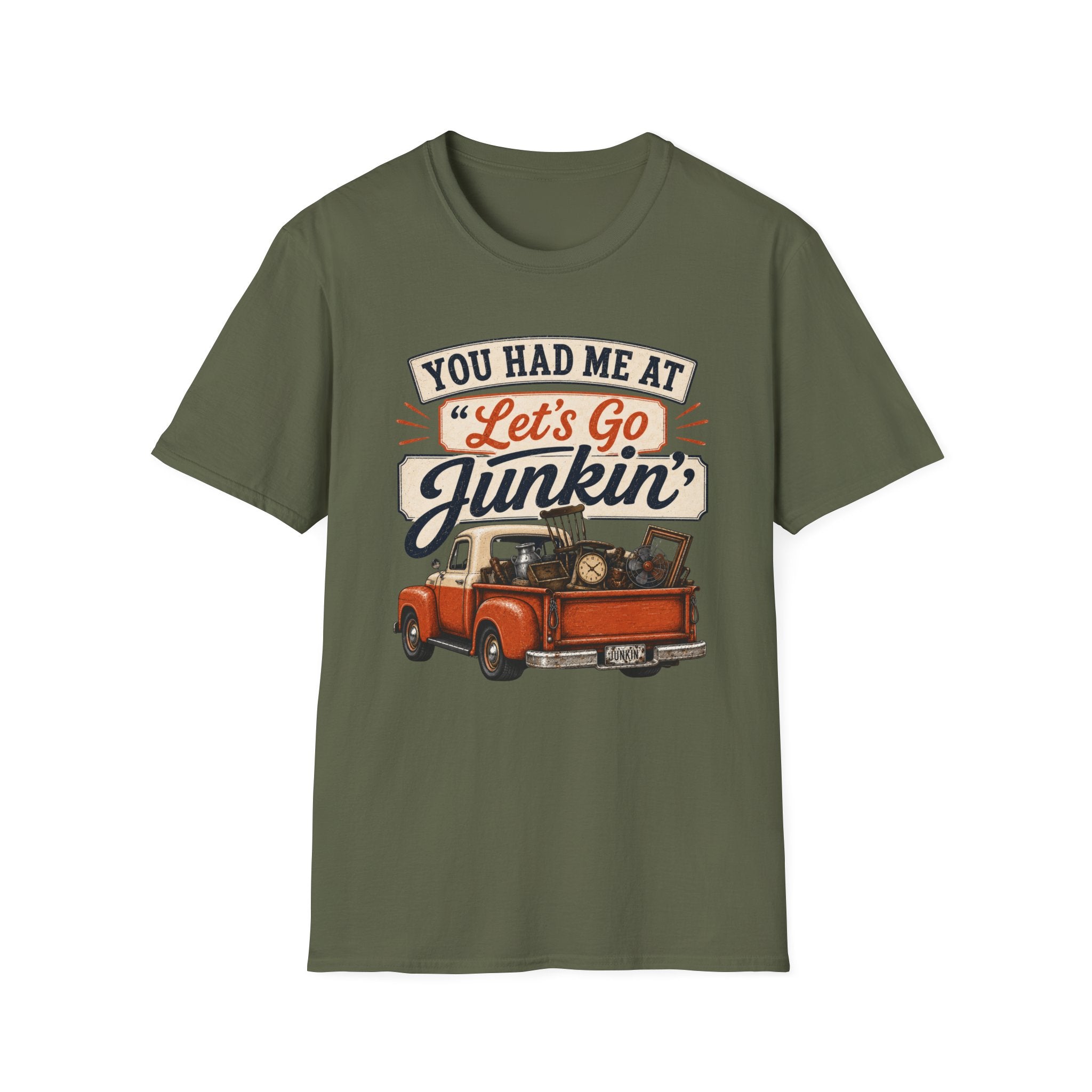 You Had Me At Let's Go Junkin'-T-Shirt