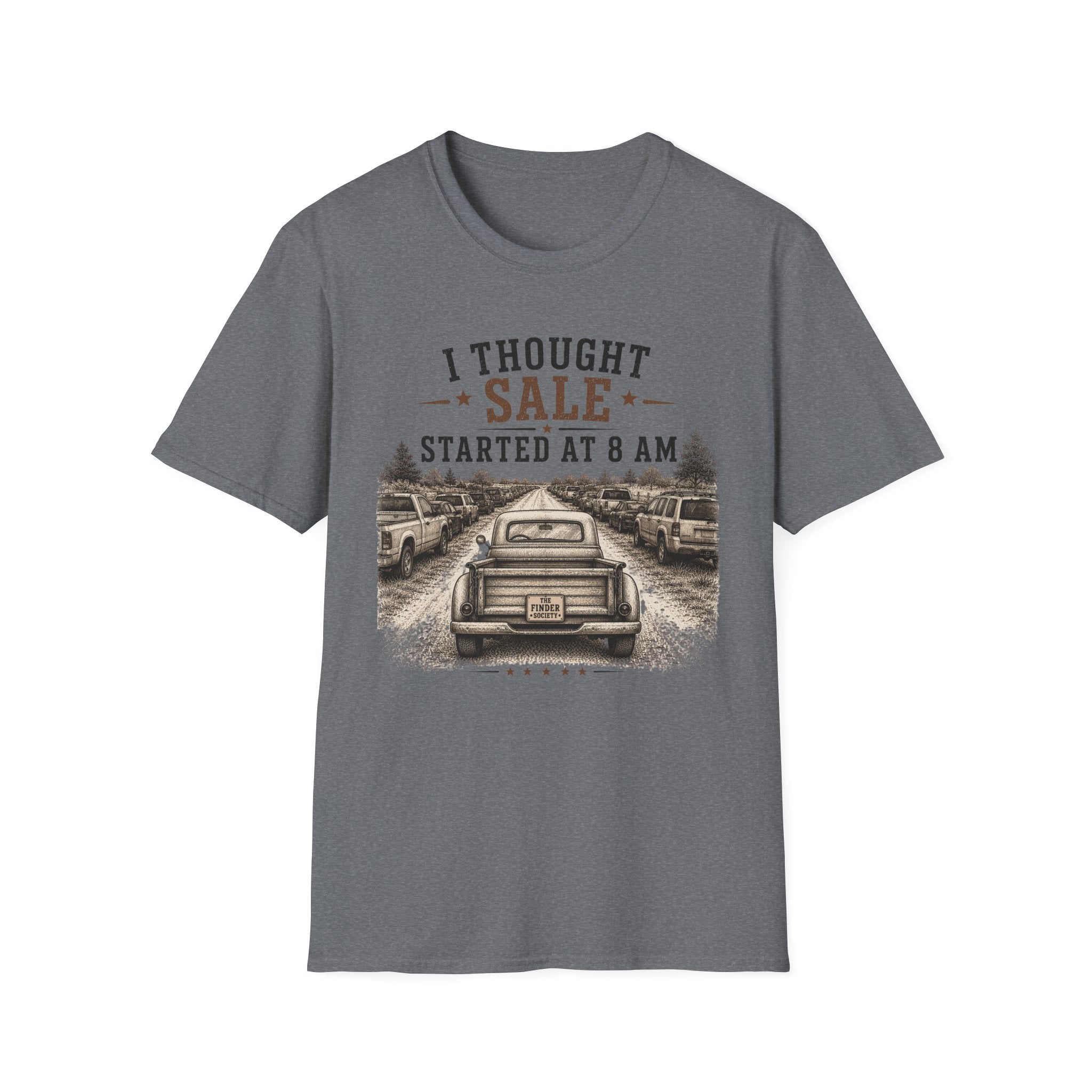 I Thought Sale Started At 8 AM -T-Shirt