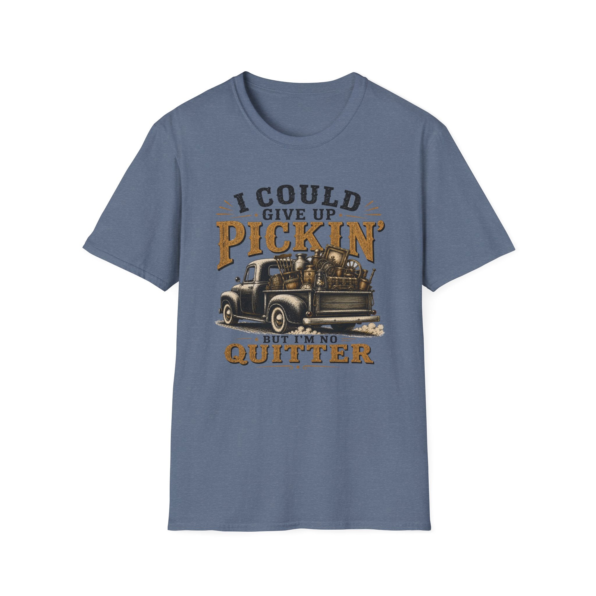 I Could Give Up Pickin' But I'm No Quitter-T-Shirt