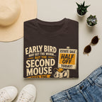 Early Bird May Get The Worm-T-Shirt