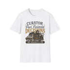 Curator of Poor Financial Decisions-T-Shirt