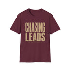 Chasing Leads One Back Road At A Time-T-Shirt