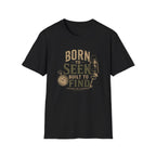 Born to Seek Built to Find-T-Shirt