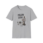 Follow The Signs -T-Shirt