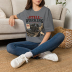 Still Working -T-Shirt