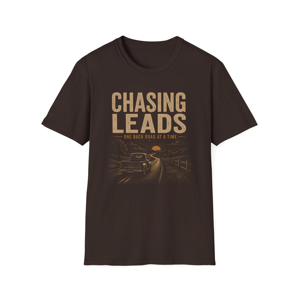 Chasing Leads One Back Roads At A Time-T-Shirt