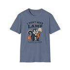 I Didn't Need Another Lamp-Finder Series-T-Shirt
