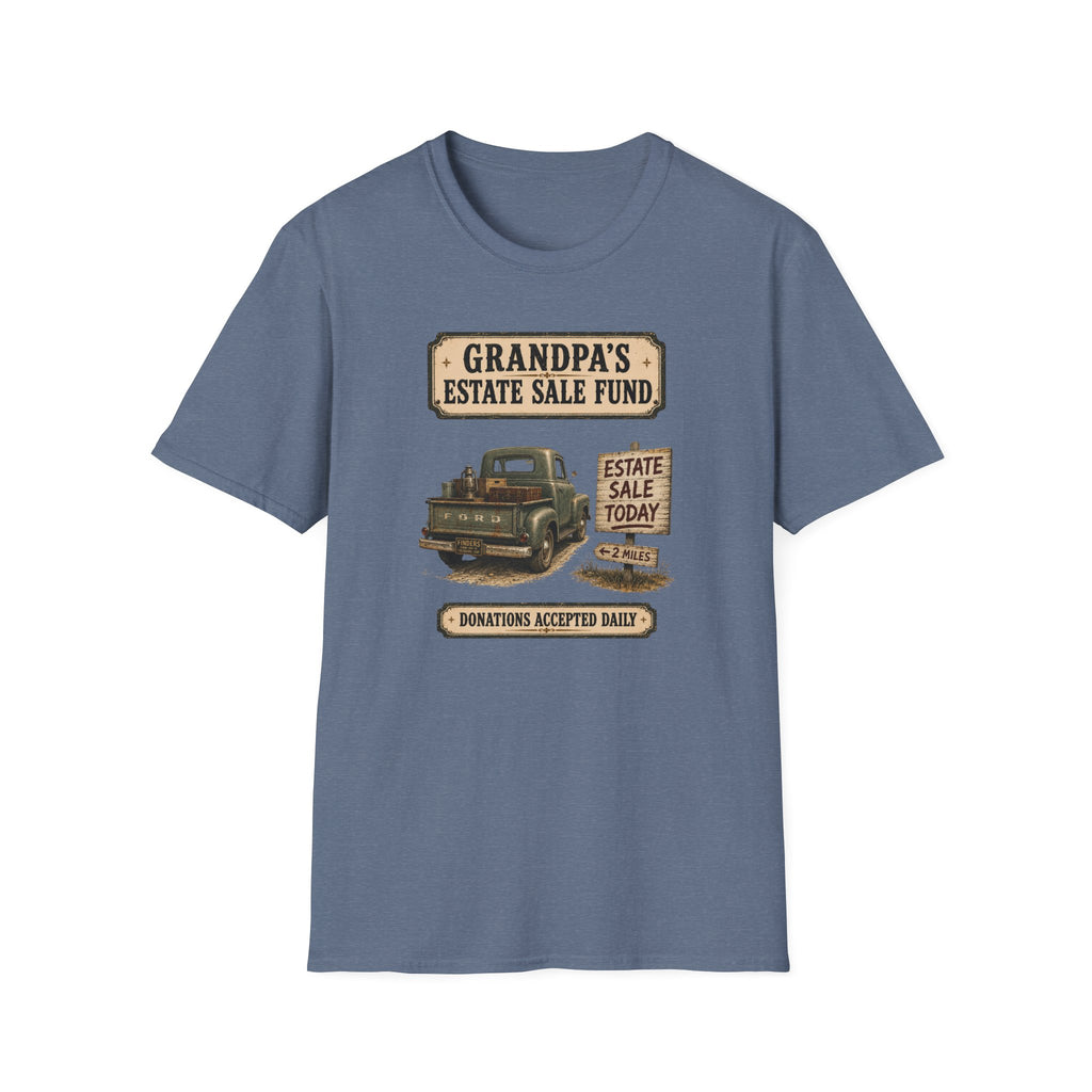 Grandpa's Estate Sale Fund -T-Shirt