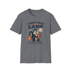 I Didn't Need Another Lamp-Finder Series-T-Shirt