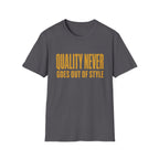 Quality Never Goes Out of Style-Finder Series-T-Shirt