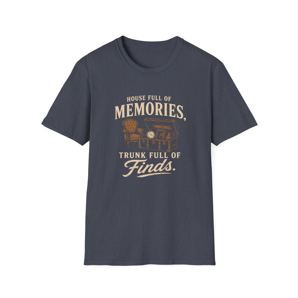 House Full of Memories Trunk Full of Finds-T-Shirt