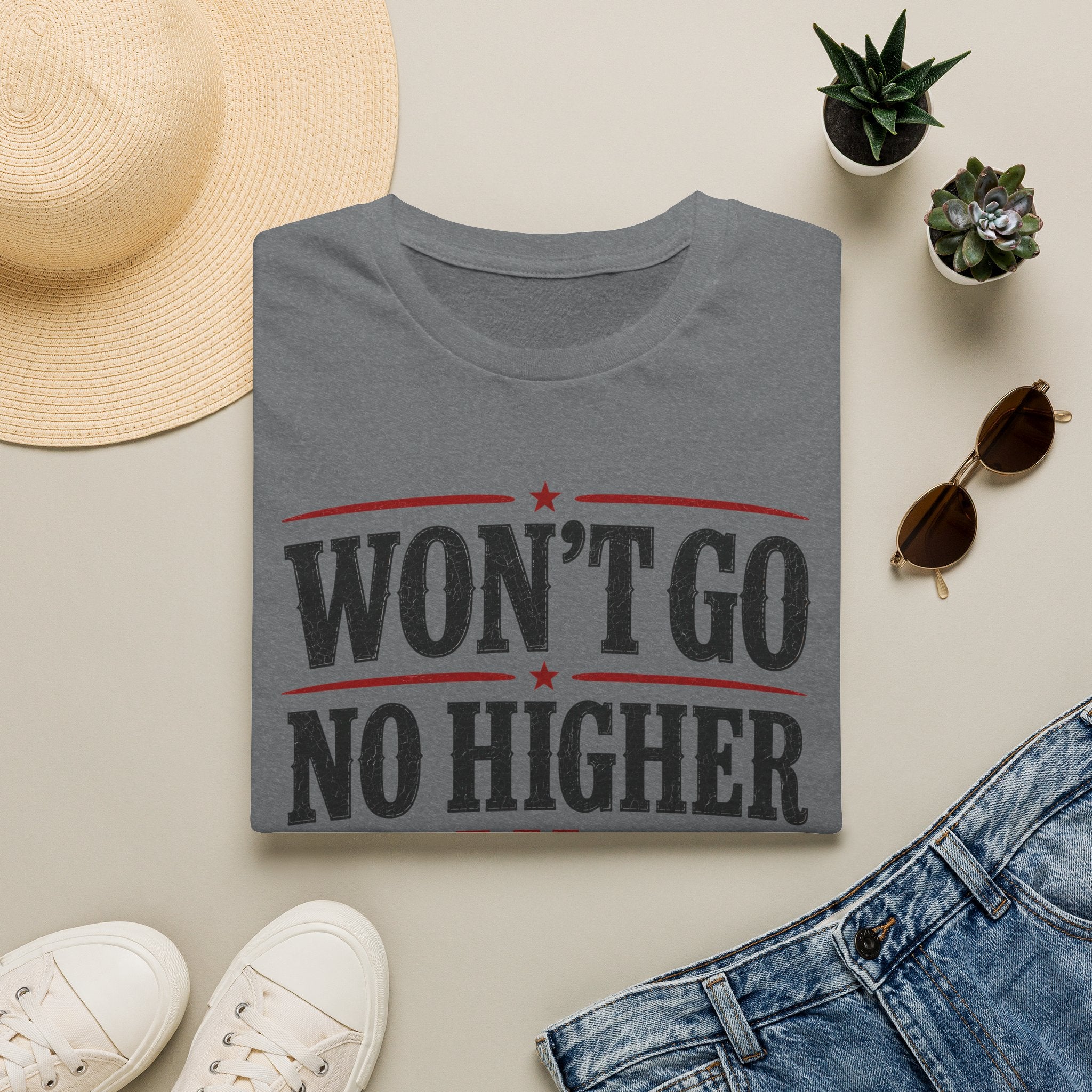 Won't Go No Higher Than-Gavel-T-Shirt