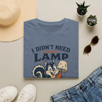 I Didn't Need Another Lamp-Finder Series-T-Shirt